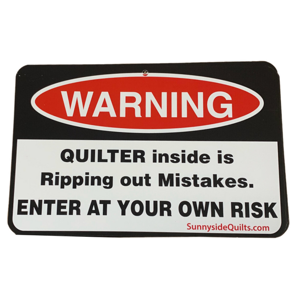 Quilter Signs - WARNING Quilter is Ripping